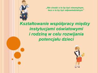 „Nie chodzi o to by być nieomylnym, lecz o to by być odpowiedzialnym”