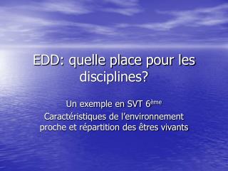 EDD: quelle place pour les disciplines?