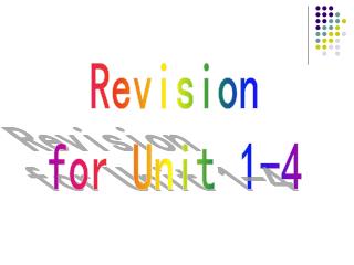 Revision for Unit 1-4