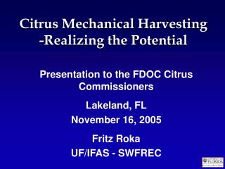 Citrus Mechanical Harvesting -Realizing the Potential