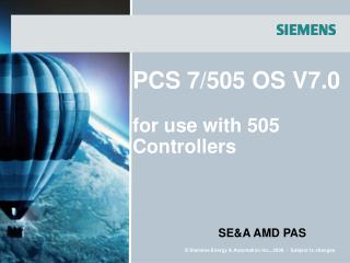PCS 7/505 OS V7.0 for use with 505 Controllers