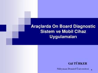 Araçlarda On Board Diagnostic Sistem ve Mobil Cihaz Uygulamaları