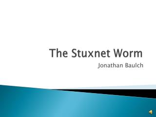 The Stuxnet Worm