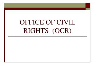 OFFICE OF CIVIL RIGHTS (OCR)