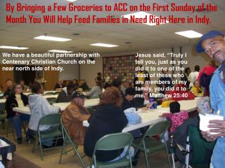 We have a beautiful partnership with Centenary Christian Church on the near north side of Indy.