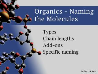 Organics – Naming the Molecules
