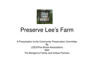 Preserve Lee’s Farm