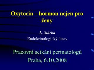 Oxytocin – hormon nejen pro ženy