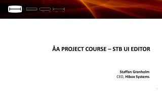 ÅA PROJECT COURSE – STB UI EDITOR