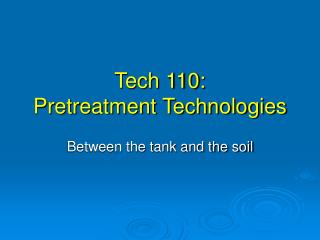 Tech 110: Pretreatment Technologies