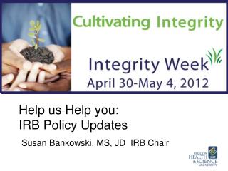 Help us Help you: IRB Policy Updates