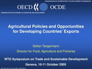 Agricultural Policies and Opportunities for Developing Countries' Exports