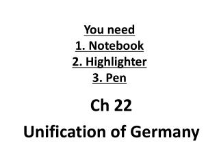 You need 1. Notebook 2. Highlighter 3. Pen