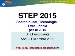 STEP 2015 Sostenibilitat, Tecnologia i Excel·lència per al 2015