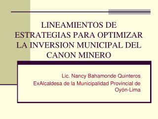 LINEAMIENTOS DE ESTRATEGIAS PARA OPTIMIZAR LA INVERSION MUNICIPAL DEL CANON MINERO