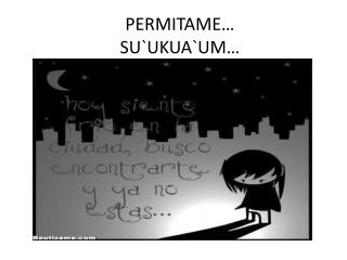 PERMITAME… SU`UKUA`UM…