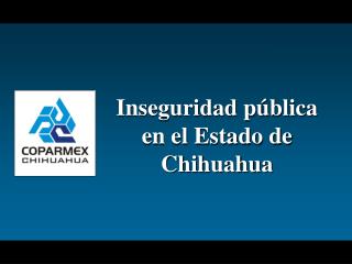 Inseguridad pública en el Estado de Chihuahua