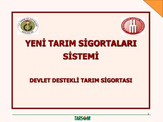 YENİ TARIM SİGORTALARI SİSTEMİ DEVLET DESTEKLİ TARIM SİGORTASI