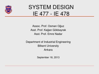 SYSTEM DESIGN IE 477 - IE 478