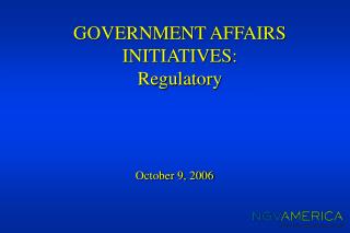 GOVERNMENT AFFAIRS INITIATIVES: Regulatory