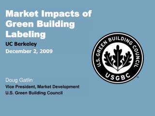 Market Impacts of Green Building Labeling UC Berkeley December 2, 2009