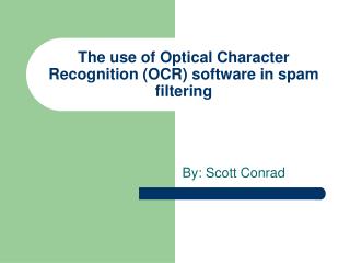 The use of Optical Character Recognition (OCR) software in spam filtering