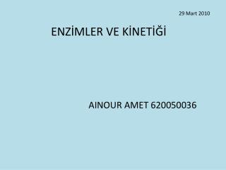 ENZİMLER VE KİNETİĞİ