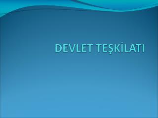 DEVLETİN GENEL TANIMI