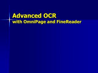 Advanced OCR with OmniPage and FineReader