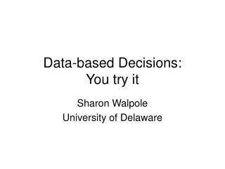 Data-based Decisions: You try it