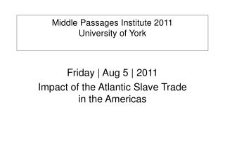 Middle Passages Institute 2011 University of York