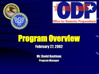 Program Overview February 27, 2002 Mr. David Kaufman Program Manager