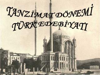 TANZİMAT DÖNEMİ TÜRK EDEBİYATI