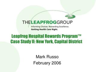 Leapfrog Hospital Rewards Program™ Case Study II: New York, Capital District