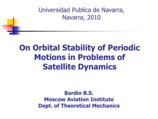 On Orbital Stability of Periodic Motions in Problems of Satellite Dynamics