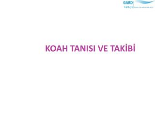 KOAH TANISI VE TAKİBİ