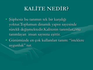 KALİTE NEDİR?