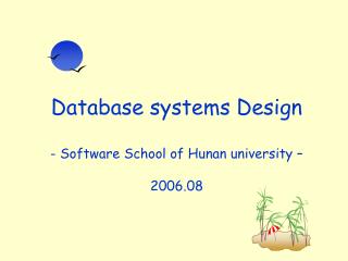 Database systems Design - Software School of Hunan university – 2006.08