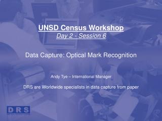 UNSD Census Workshop Day 2 - Session 6 Data Capture: Optical Mark Recognition