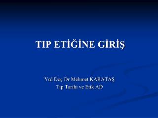 TIP ETİĞİNE GİRİŞ