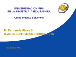 IMPLEMENTACION IFRS EN LA INDUSTRIA ASEGURADORA Cumplimiento Solvencia