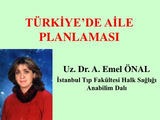 TÜRKİYE’DE AİLE PLANLAMASI