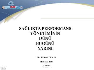 SAĞLIKTA PERFORMANS YÖNETİMİNİN DÜNÜ BUGÜNÜ YARINI