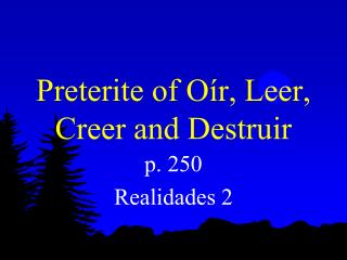 Preterite of Oír, Leer, Creer and Destruir