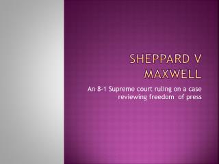 Sheppard v Maxwell