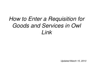 How to Enter a Requisition for Goods and Services in Owl Link