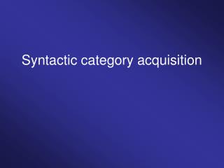 Syntactic category acquisition