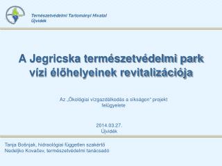 A Jegricska természetvédelmi park vízi élőhelyeinek revitalizációja