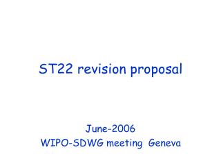 ST22 revision proposal