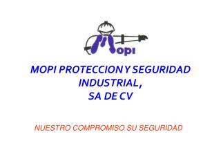 MOPI PROTECCION Y SEGURIDAD INDUSTRIAL, SA DE CV